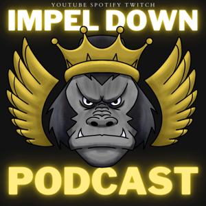 Impel Down Podcast
