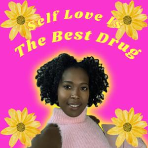 Self love is the best drug