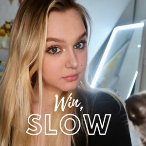 Win, Slow