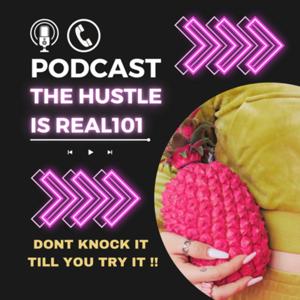 The `Hustle is Real101 Podcast
