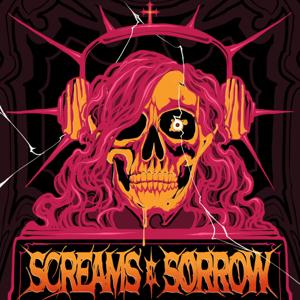 Screams and Sorrow