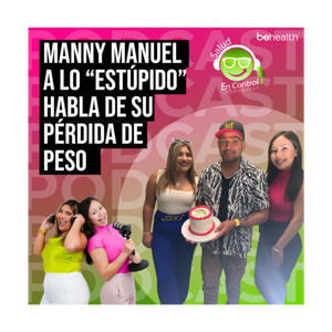 🎙 ¡Nuevo podcast "Salud En Control"! 1er episodio con Manny Manuel 💥