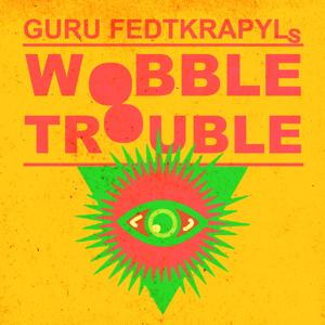 Guru Fedtkrapyls Wobble Trouble
