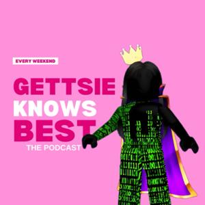 Gettsie Knows Best