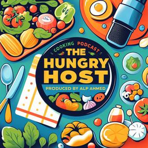 The Hungry Host: A Cooking Podcast