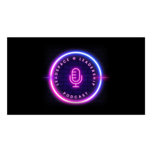Leadspace© Leadership Podcast