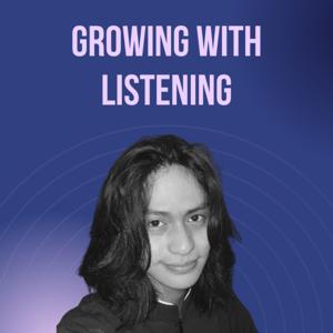 Growing with listening