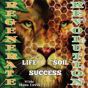 Regenerate Revolution: Life, Soil, Success