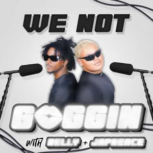 We Not Gaggin with Relly and Ja'Preace