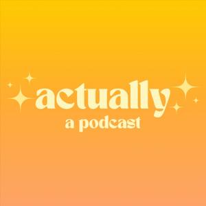 actually, a podcast