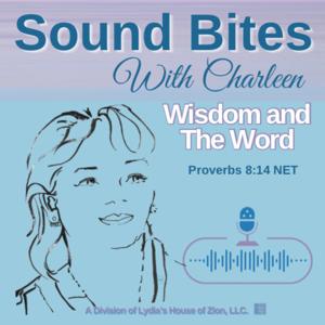 Sound Bites with Charleen, Wisdom and The Word