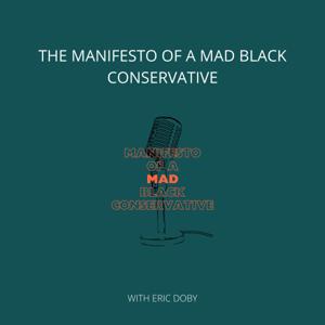 The Manifesto of a Mad Black Conservative