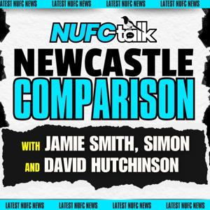 Newcastle Comparison with Jamie, Simon and Hutch | Newcastle United Podcast