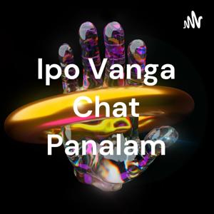 Ipo Vanga Chat Panalam