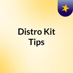 Distro Kit Tips