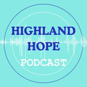 Highland Hope Podcast