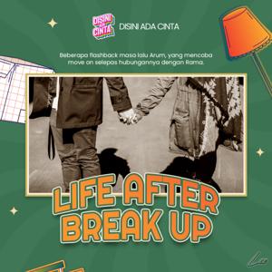 LIFE AFTER BREAK UP