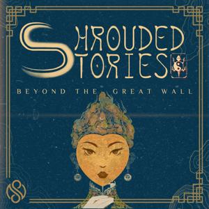 Shrouded Stories: Beyond the Great Wall