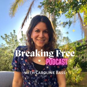 Breaking Free with Caroline Bass