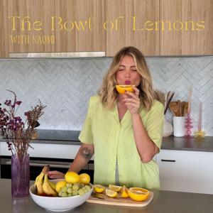 The Bowl of Lemons with Naomi