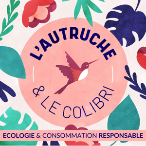 L'autruche et le colibri - Ecologie et consommation responsable