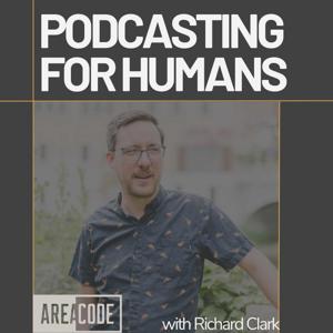 Podcasting for Humans