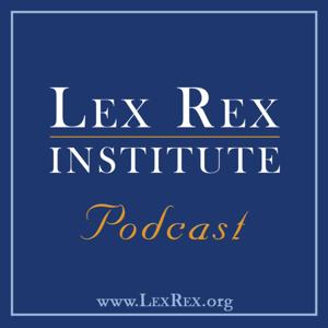 Lex Rex Institute Podcast