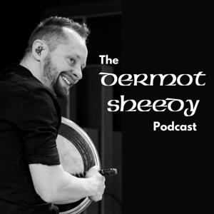 The Dermot Sheedy Podcast