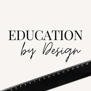 Education by Design