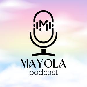 Mayola Podcast