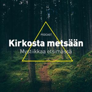 Kirkosta metsään - mystiikkaa etsimässä