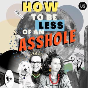 How To Be Less Of An Asshole