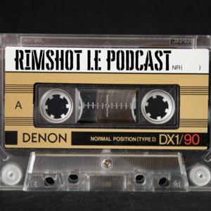 Rimshot LE Podcast