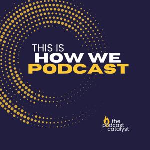 How We Podcast