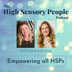 High Sensory People
with Jane and Elisha