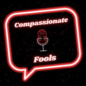 Compassionate Fools Podcast
