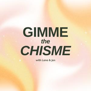 Gimme The Chisme