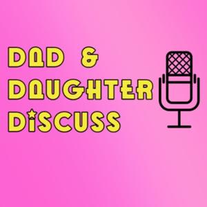 Dad and Daughter Discuss