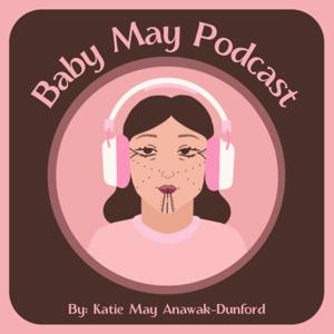 Baby May Podcast