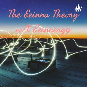 The Eeinna Theory w/t Eeinnergy