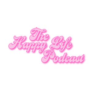The Happy Life Podcast