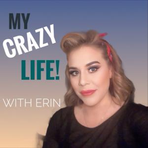 My Crazy Life!