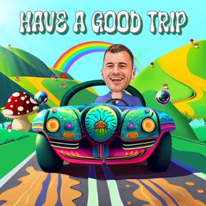 Have A Good Trip