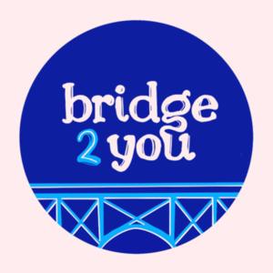 Bridge 2 You