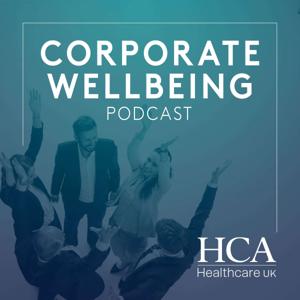 HCA UK Corporate Wellbeing Podcast