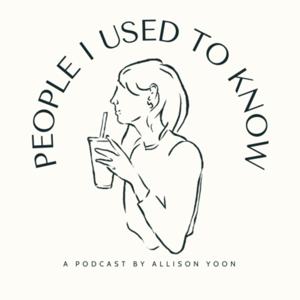 People I Used to Know Podcast