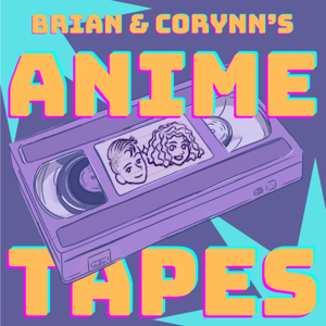 Brian & Corynn's Anime Tapes
