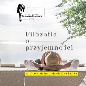 Filozofia o przyjemności - prof. ucz. dr hab. Magdalena Płotka