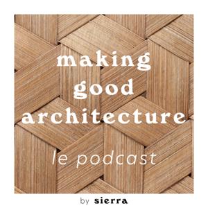 Making Good Architecture