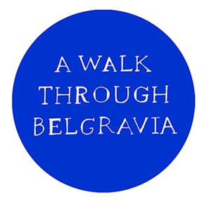 A Walk Through Belgravia